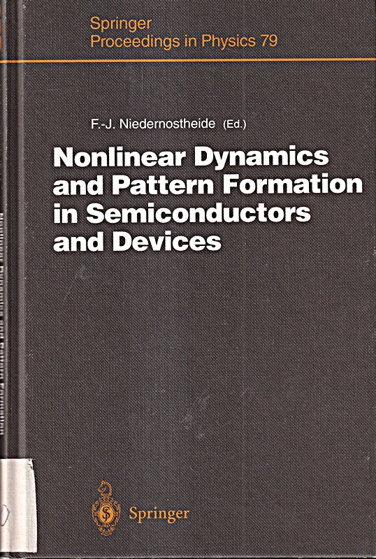 Nonlinear Dynamics and Pattern Formation in Semiconductors and Devices: Proceedings of a Symposium Organized Along with the International Conference ... (Springer Proceedings in Physics Band 79)