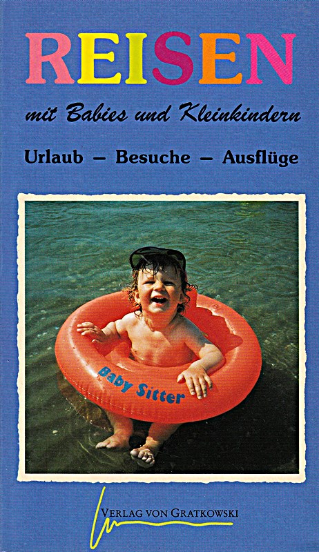 Reisen mit Babies und Kleinkindern. Urlaub Besuche und Ausflüge