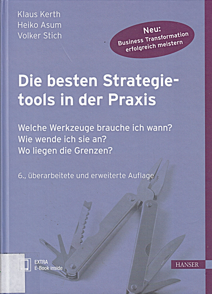 Die besten Strategietools in der Praxis: Welche Werkzeuge brauche ich wann? Wie wende ich sie an? Wo liegen die Grenzen?