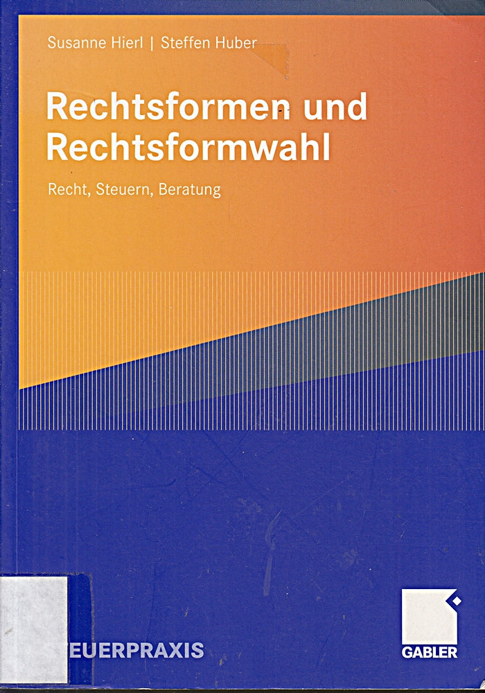 Rechtsformen und Rechtsformwahl: Recht Steuern Beratung