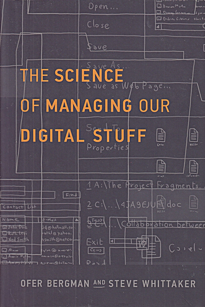 The Science of Managing Our Digital Stuff (Mit Press)