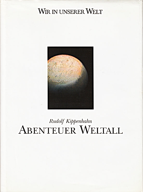 Abenteuer Weltall von Kippenhahn Rudolf (1991) Gebundene Ausgabe