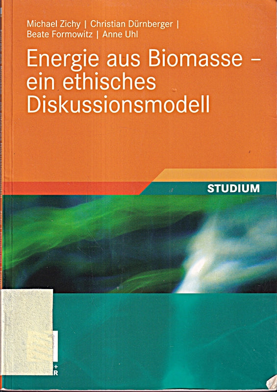 Energie aus Biomasse - ein ethisches Diskussionsmodell