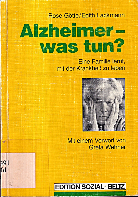 Alzheimer - was tun?: Eine Familie lernt mit der Krankheit zu leben