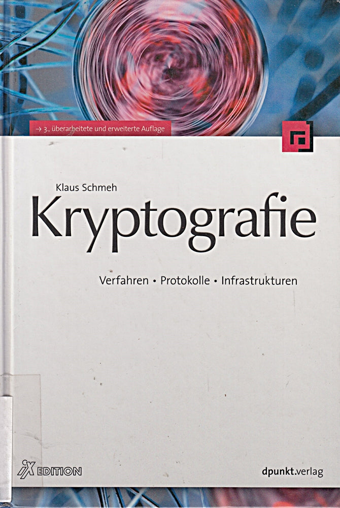 Kryptografie: Verfahren Protokolle Infrastrukturen (iX-Edition)