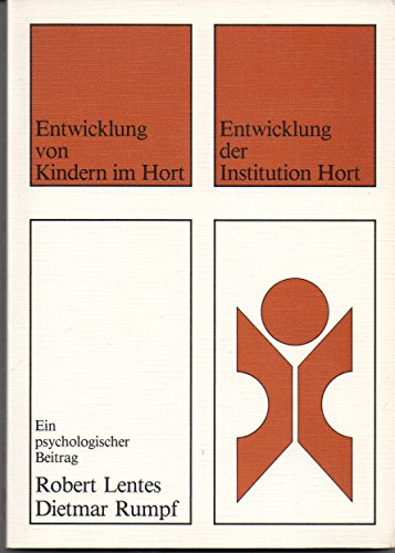 Entwicklung von Kindern im Hort. Entwicklung der Institution Hort. Ein psychologischer Beitrag.