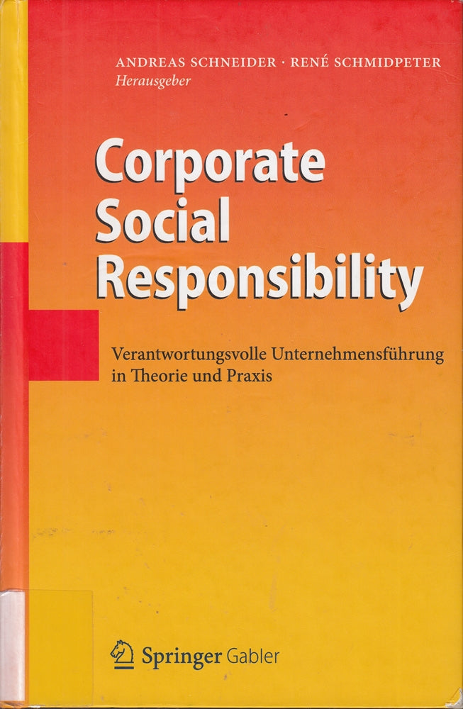 Corporate Social Responsibility: Verantwortungsvolle Unternehmensführung in Theorie und Praxis