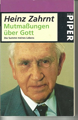 Mutmassungen über Gott: Die theologische Summe meines Lebens (Piper Taschenbuch)