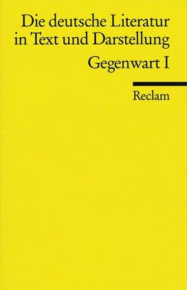 Die deutsche Literatur in Text und Darstellung: Gegenwart (Die deutsche Literatur Bd. 16)