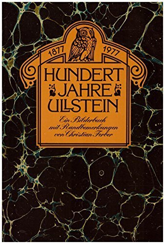 Hundert Jahre Ullstein 1877 - 1977. Ein Bilderbuch mit Randbemerkungen