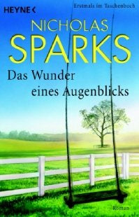 Das Wunder eines Augenblicks. Von Sparks Nicholas