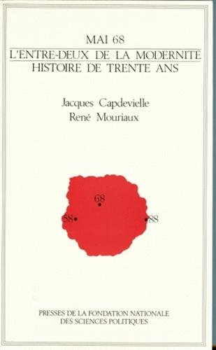 Mai 68 : l'entre-deux de la modernité: Histoire de trente ans