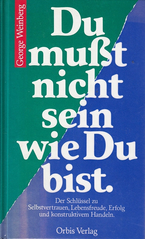 Du mußt nicht sein wie Du bist