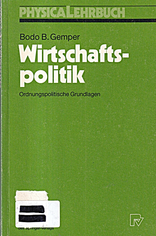 Wirtschaftspolitik. Ordnungspolitische Grundlagen (Physica-Lehrbuch)
