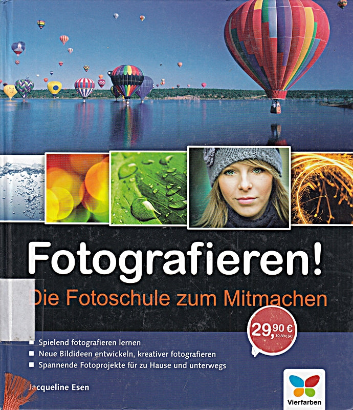 Fotografieren!: Die Fotoschule zum Mitmachen