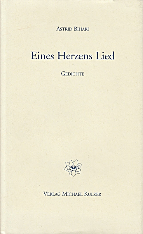 Eines Herzens Lied: Gedichte