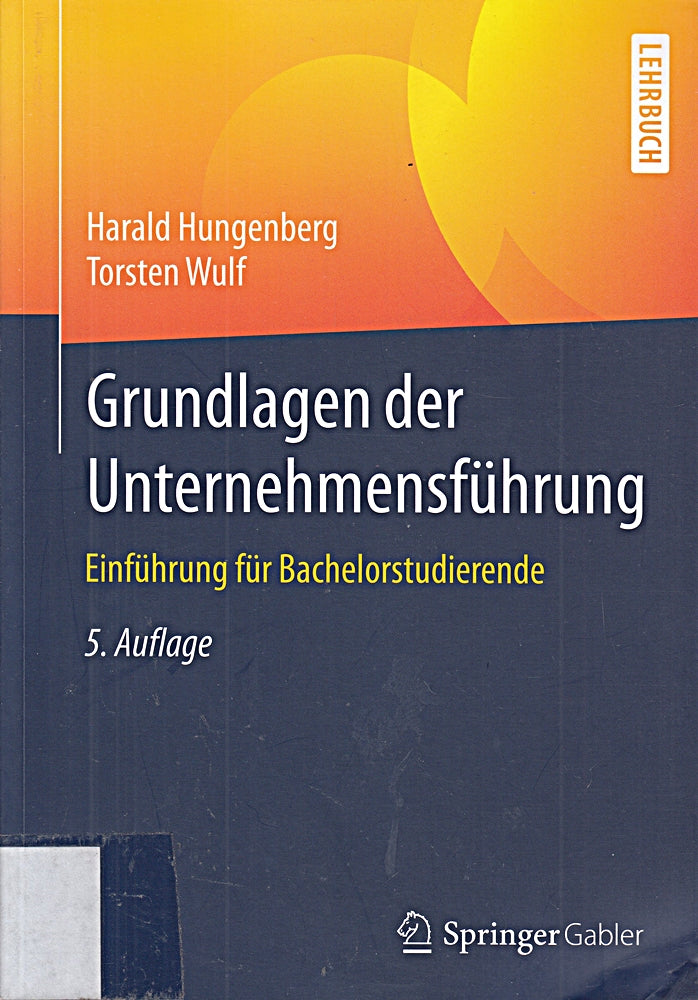 Grundlagen der Unternehmensführung: Einführung für Bachelorstudierende