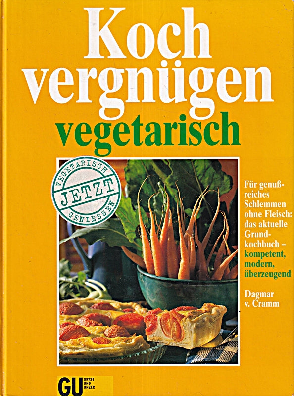 Kochvergnügen vegetarisch: Für genußreiches Schlemmen ohne Fleisch: das aktuelle Grundkochbuch - kompetent modern . überzeugend.: Für genußreiches ... modern überzeugend. Vielfalt wie noch nie