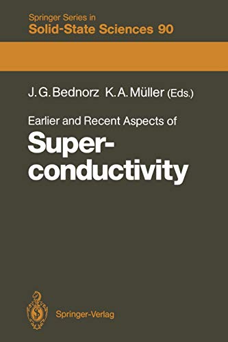 Earlier and Recent Aspects of Superconductivity: Lectures from the International School Erice Trapani Sicily July 4-16 1989 (Springer Series in Solid-State Sciences 90 Band 90)