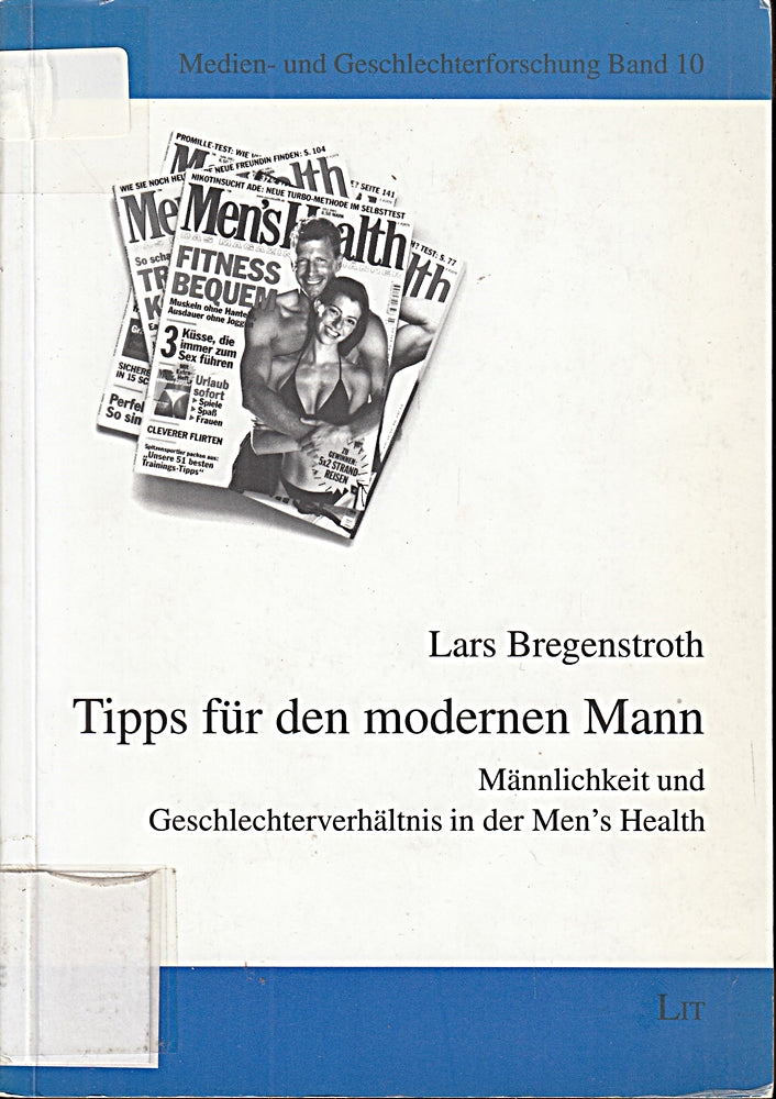 Tipps für den modernen Mann. Männlichkeit und Geschlechterverhältnis in der Men's Health