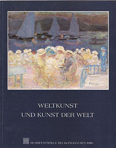 Weltkunst und Kunst der Welt. Kunstwerke aus den Museen der Freien und Hansestadt Hamburg.