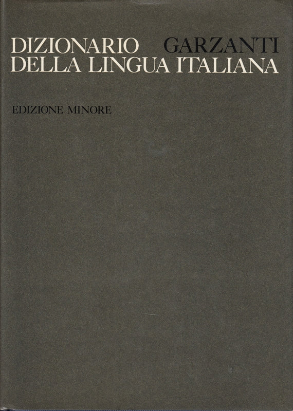 DIZIONARIO GARZANTI DELLA LINGUA ITALIANA.