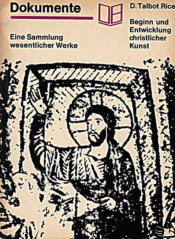 Beginn und Entwicklung christlicher Kunst - Eine Sammlung wesentlicher Werke