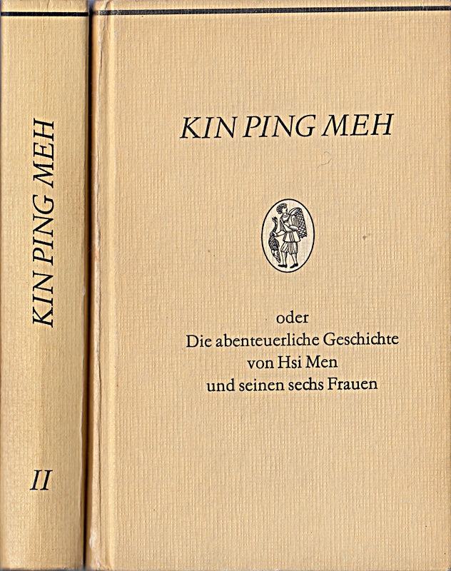 King Ping Meh oder die abenteuerliche Geschichte von Hsi Men und seinen sechs Frauen. Bd. I u.. II