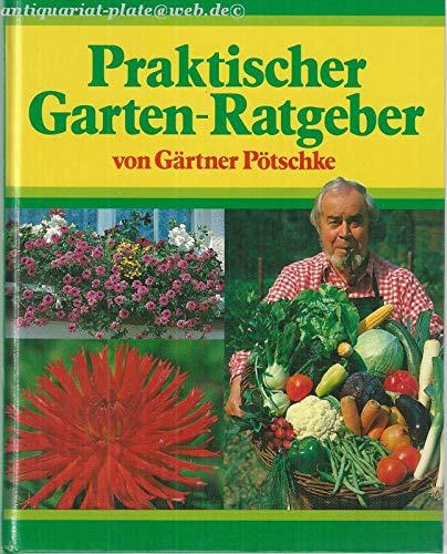 Praktischer Garten-Ratgeber von Gärtner Pötschke