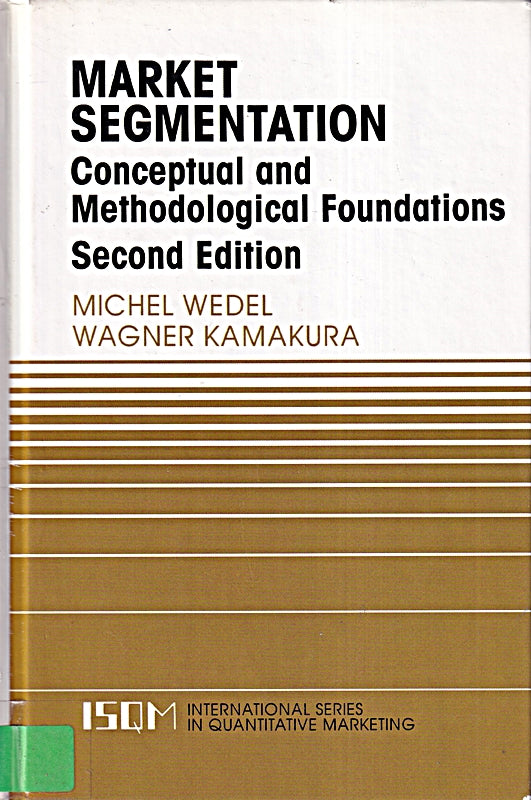 Market Segmentation: Conceptual and Methodological Foundations (International Series in Quantitative Marketing 8 Band 8)