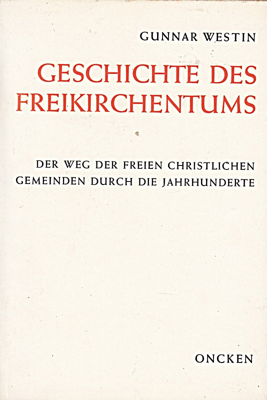 Geschichte des Freikirchentums Der Weg der freien christlichen Gemeinde durch die Jahrhunderte