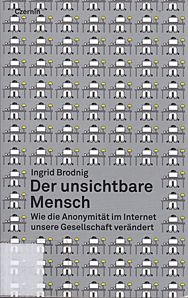 Der unsichtbare Mensch: Wie die Anonymität im Internet unsere Gesellschaft verändert