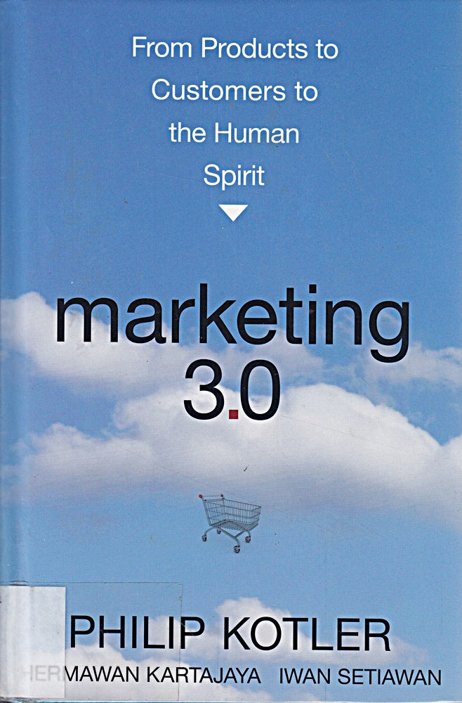 Marketing 3.0: From Products to Customers to the Human Spirit