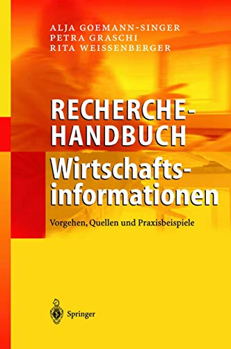 Recherchehandbuch Wirtschaftsinformationen: Vorgehen Quellen und Praxisbeispiele