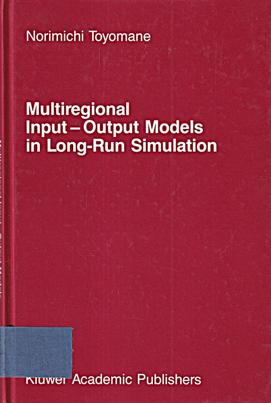 Multiregional Input ? Output Models in Long-Run Simulation (Studies in Operational Regional Science 3 Band 3)