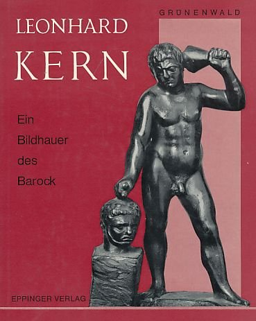 Leonhard Kern: Ein Bildhauer des Barock
