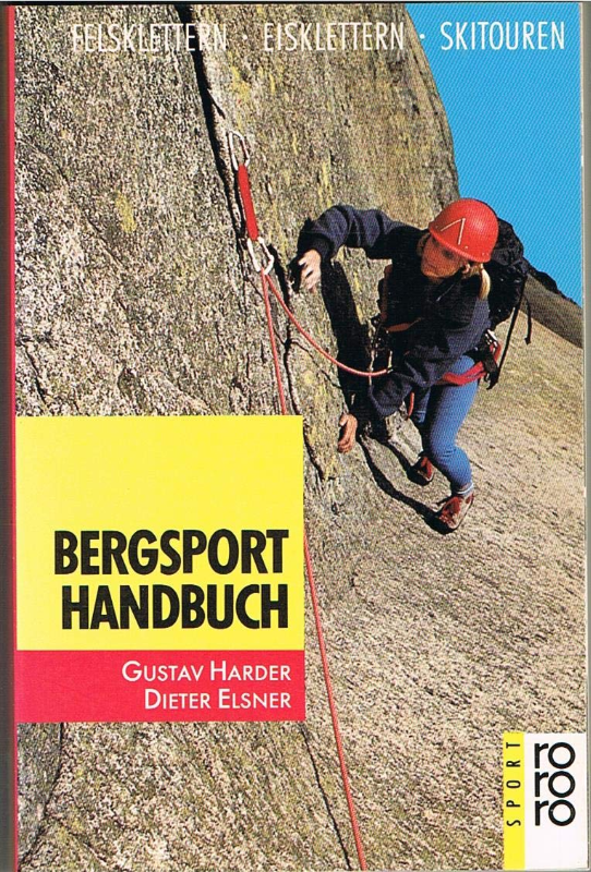 Bergsport - Handbuch - Felsklettern Eisklettern Skitouren