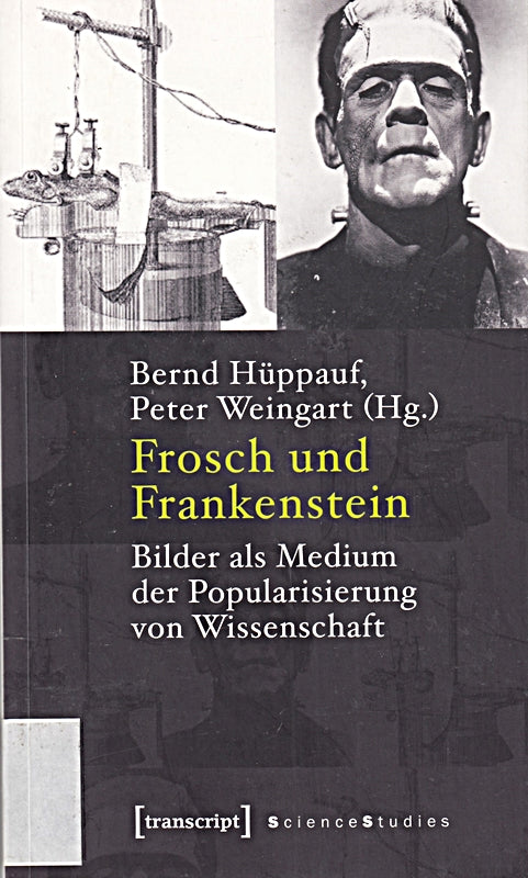 Frosch und Frankenstein: Bilder als Medium der Popularisierung von Wissenschaft (Science Studies)