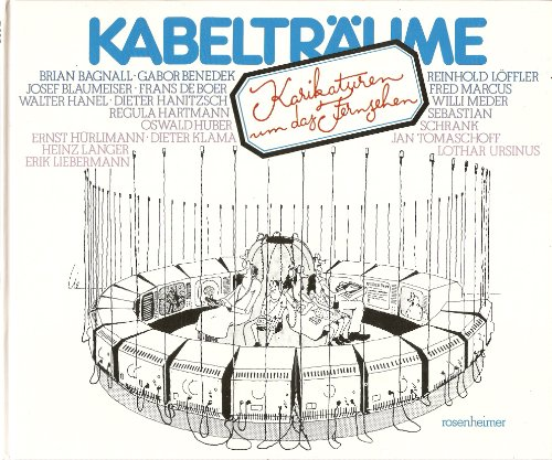 Kabelträume. Karikaturen um das Fernsehen