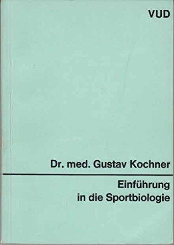 Einführung in die Sportbiologie : Für Sportstudierende Leibeserzieher Übungsleiter Trainer u. sportinteressierte Ärzte.