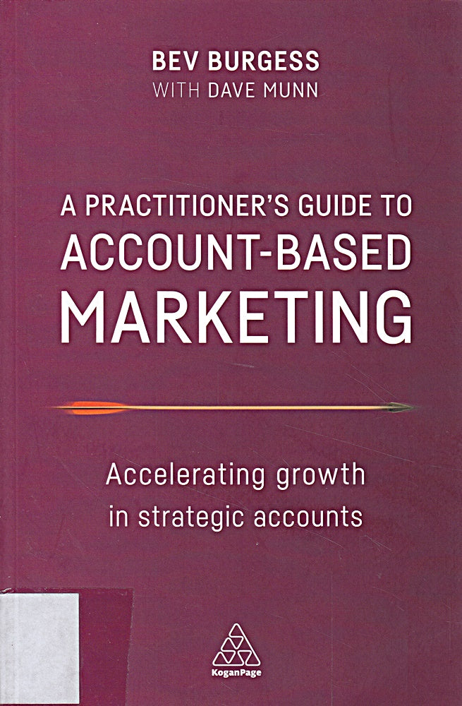 A Practitioner's Guide to Account-Based Marketing: Accelerating Growth in Strategic Accounts