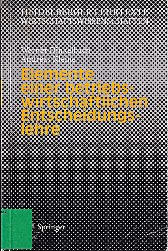 Elemente einer betriebswirtschaftlichen Entscheidungslehre (Heidelberger Lehrtexte Wirtschaftswissenschaften)