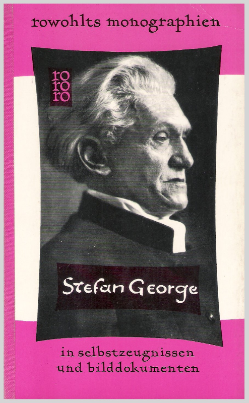 Stefan George in Selbstzeugnissen und Bilddokumenten. Dargestellt von Franz Schonauer.