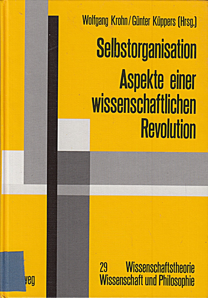 Selbstorganisation: Aspekte einer wissenschaftlichen Revolution (Wissenschaftstheorie Wissenschaft und Philosophie)