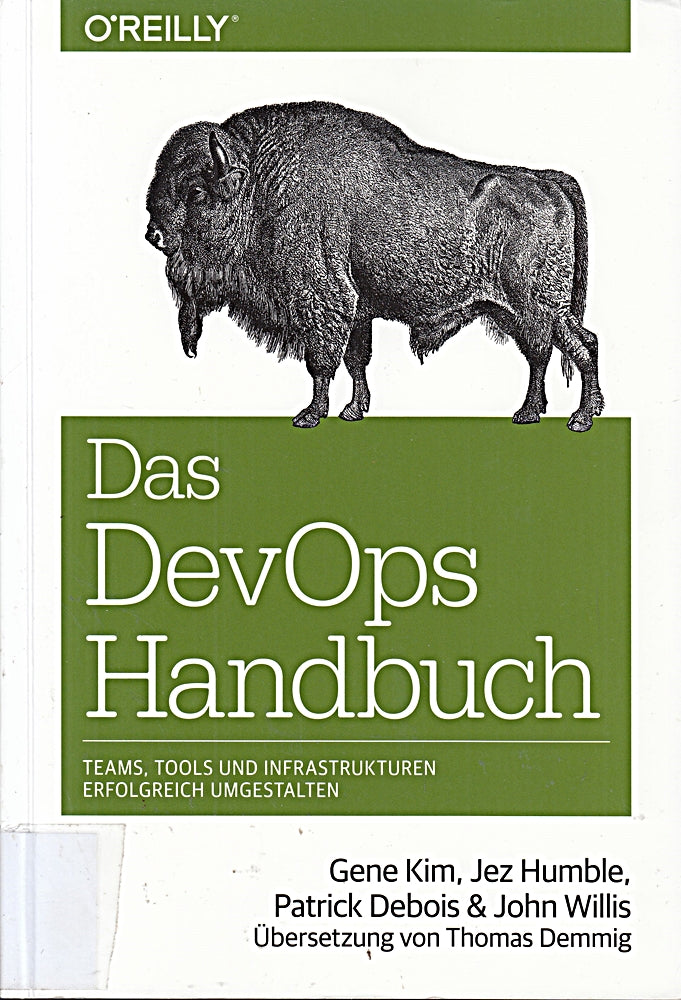 Das DevOps-Handbuch: Teams Tools und Infrastrukturen erfolgreich umgestalten (Das Handbuch)