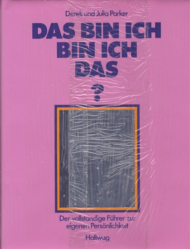 Das bin ich - Bin ich das? - Der vollstängie Führer zur eigenen Persönlichkeit