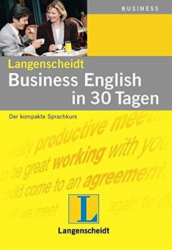 Langenscheidt Business English in 30 Tagen: Der kompakte Sprachkurs (Langenscheidt Selbstlernkurse ?... in 30 Tagen?)