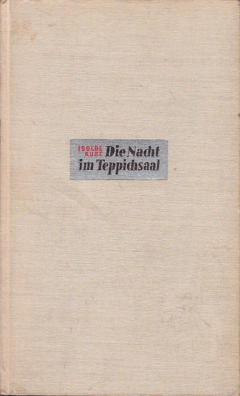 Die Nacht im Teppichsaal. Erlebnisse eines Wanderers. Tübingen Wunderlich (1933). 210 S. Olwd.