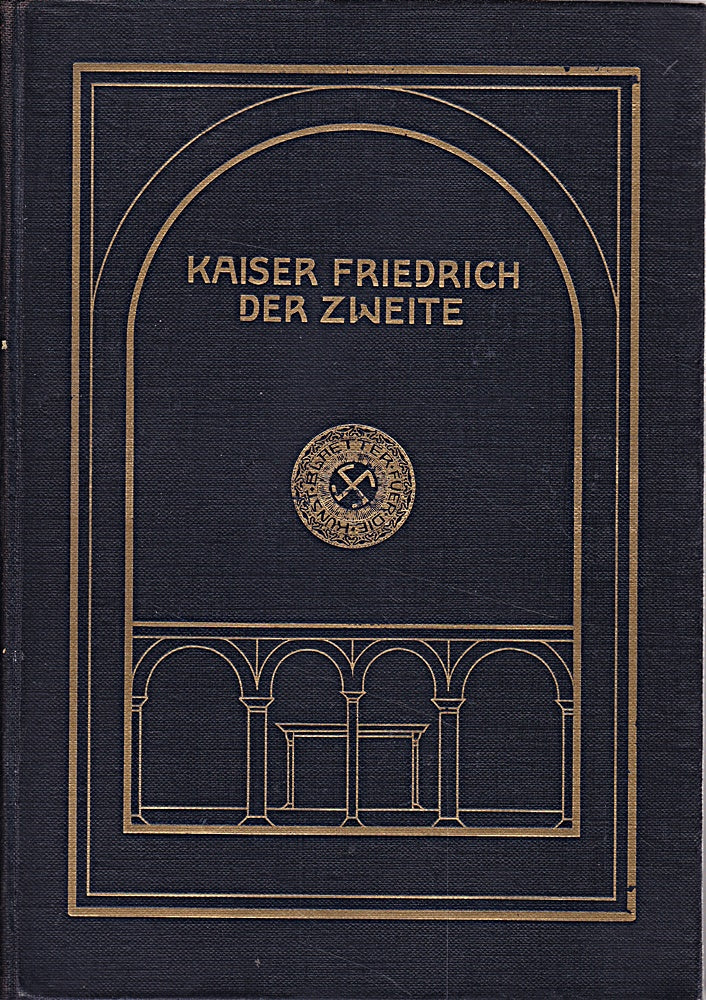 Kaiser Friedrich der Zweite. Mit einem lithographierten Frontispiz.