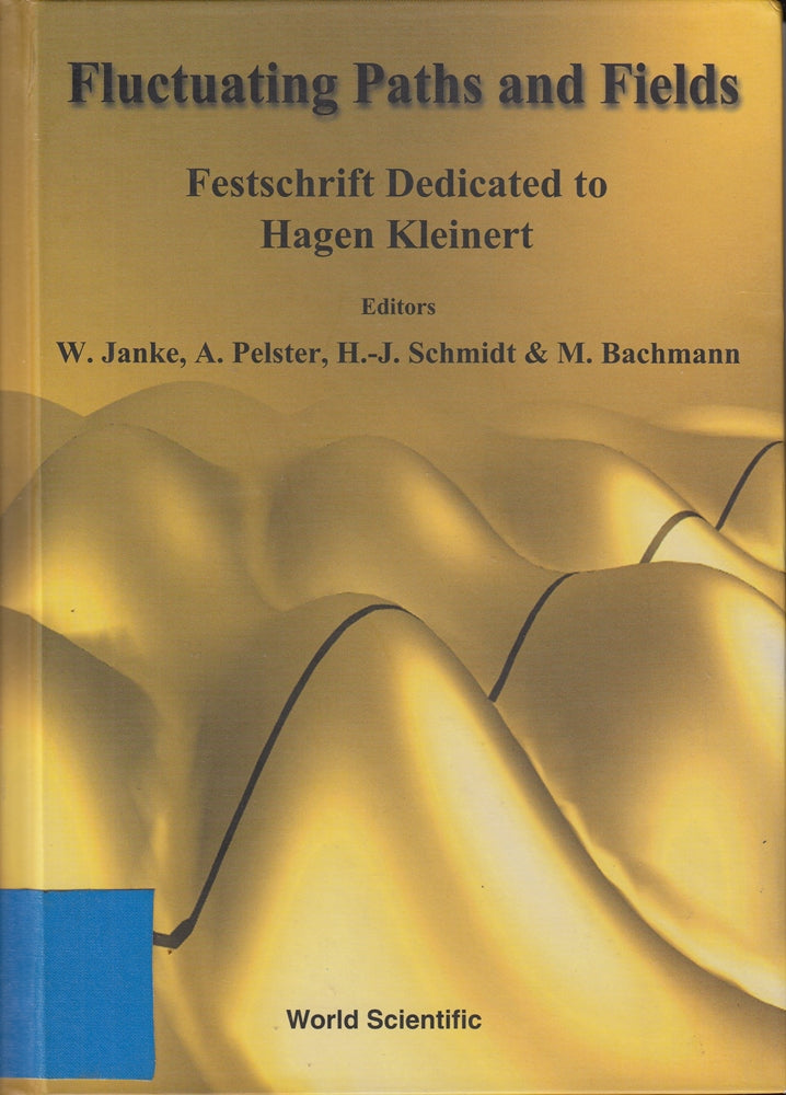 Fluctuating Paths and Fields: Festschrift Dedicated to Hagen Kleinert on the Occasion of His 60th Birthday